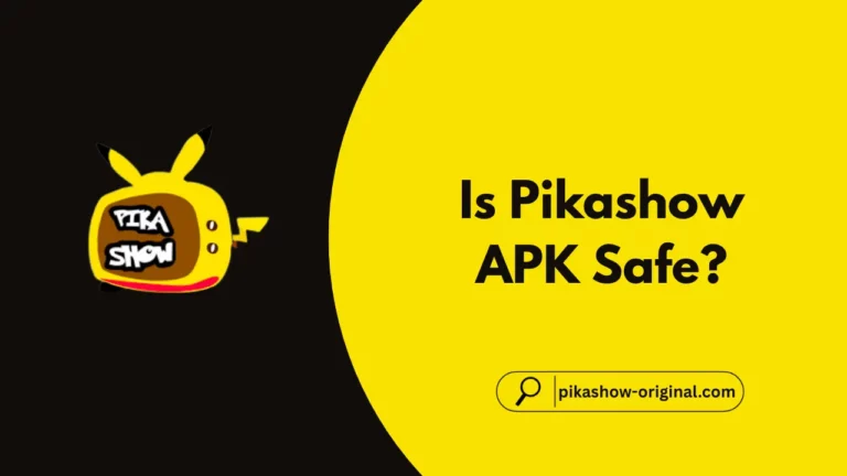 Is Pikashow APK Safe