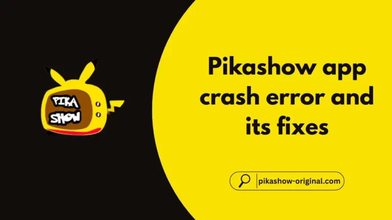 Pikashow app crash error and its fixes